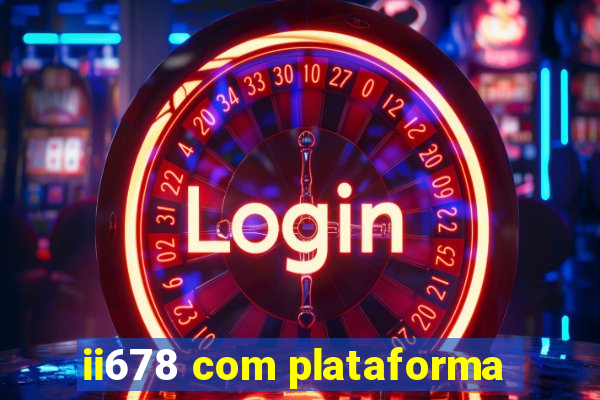 ii678 com plataforma